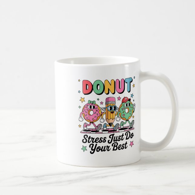 Groovy Doughnut Stress Just Do Your Best Testing D Coffee Mug (Right)