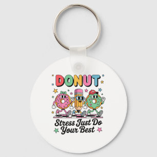 Groovy Doughnut Stress Just Do Your Best Testing D Key Ring