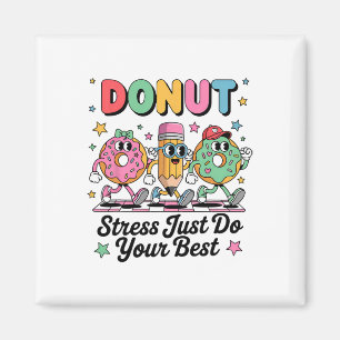Groovy Doughnut Stress Just Do Your Best Testing D Magnet