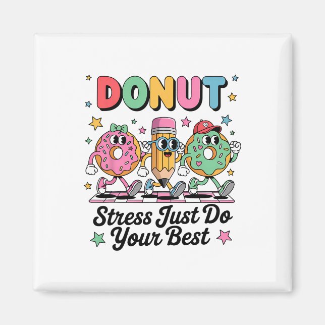 Groovy Doughnut Stress Just Do Your Best Testing D Magnet (Front)