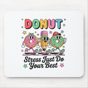 Groovy Doughnut Stress Just Do Your Best Testing D Mouse Pad