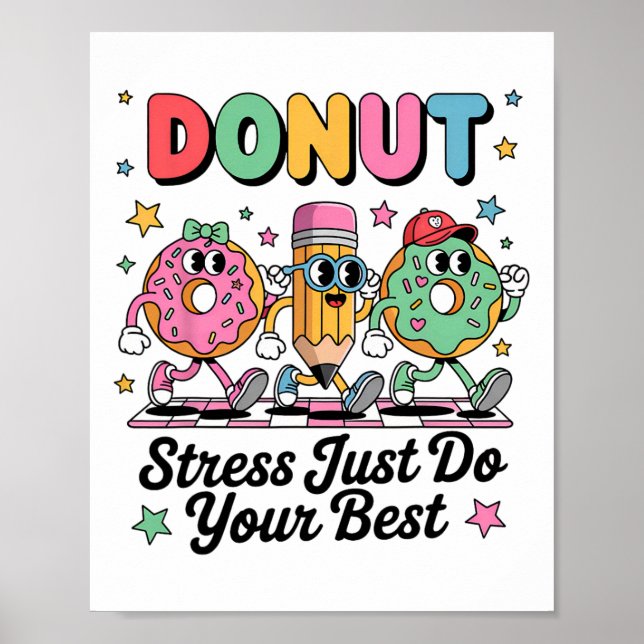 Groovy Doughnut Stress Just Do Your Best Testing D Poster (Front)