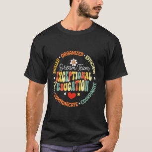 Groovy Dream Exceptional Education Team SPED ESE T T-Shirt