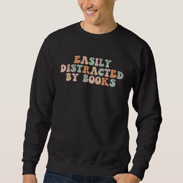Groovy Easily Distracted By Books  Librarian Reade Sweatshirt (Front)