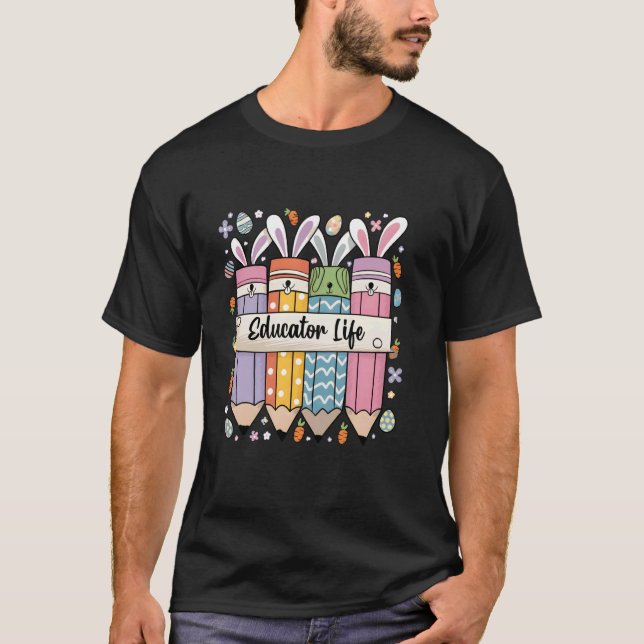 Groovy Educator Life Easter Bunny Teaching Easter  T-Shirt (Front)