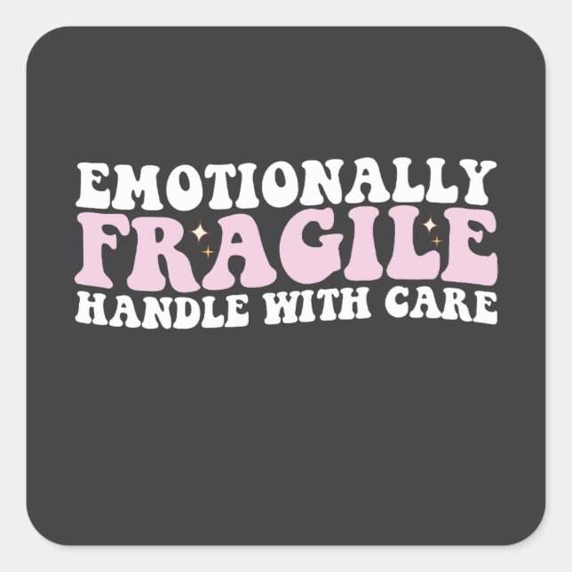 Groovy Emotionally Fragile Handle With Care Square Sticker (Front)