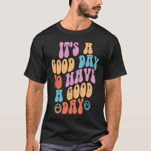 Groovy Face It's A Good Day To Have A Good Day Ins T-Shirt