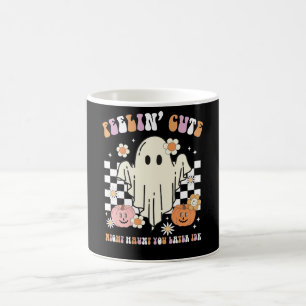 Groovy Feelin' Cute Might Haunt You Later Idk Coffee Mug