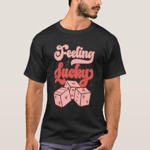 Groovy Feeling Lucky Dice Hearts Valentines Day Wo T-Shirt