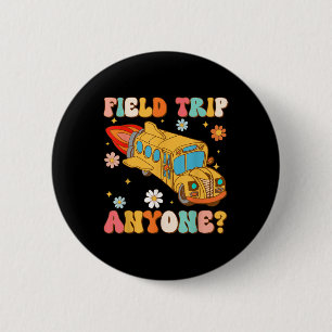 Groovy Field Trip Anyone School Bus Driver Yellow  6 Cm Round Badge
