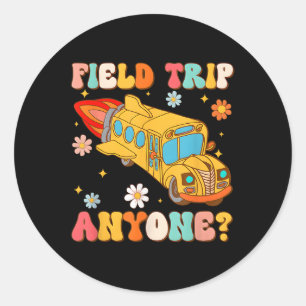 Groovy Field Trip Anyone School Bus Driver Yellow Classic Round Sticker