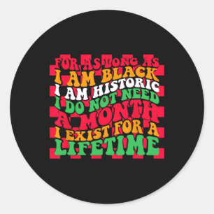 Groovy For As Long As I Am Black I Am Historic Bla Classic Round Sticker