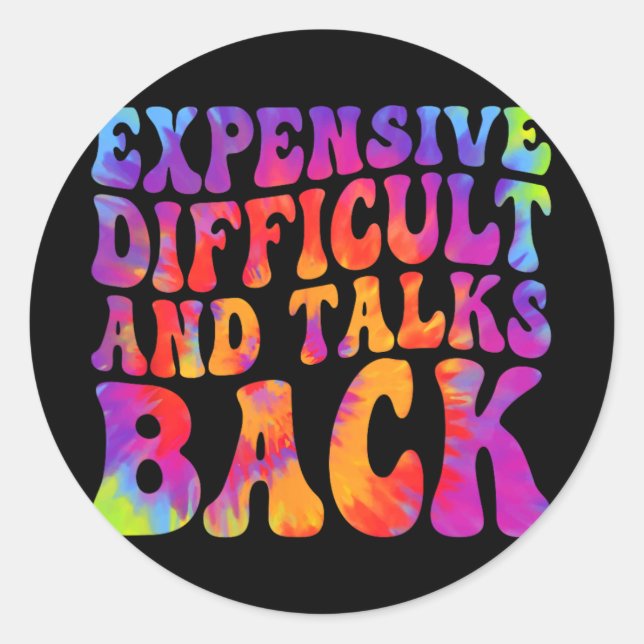 Groovy Funny Expensive Difficult &amp; Talks Back  Classic Round Sticker (Front)
