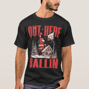 Groovy Funny Santa Out Here Ballin' Basketball T-Shirt