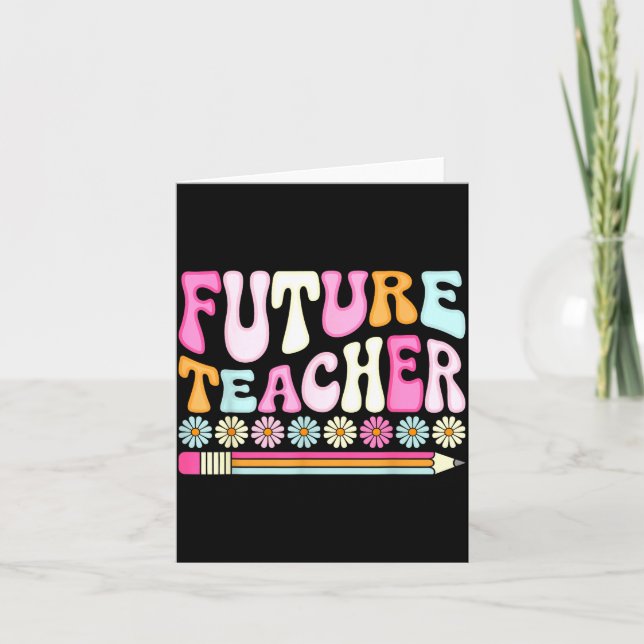 Groovy Future Teacher Student Graduation Teacher I Card (Front)