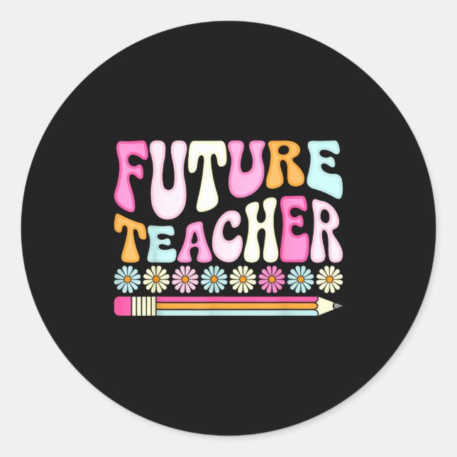 Groovy Future Teacher Student Graduation Teacher I Classic Round Sticker (Front)