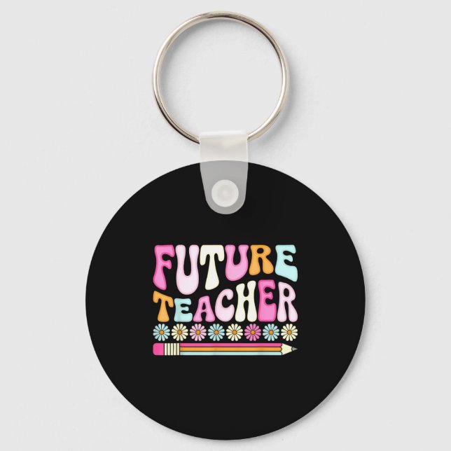 Groovy Future Teacher Student Graduation Teacher I Key Ring (Front)