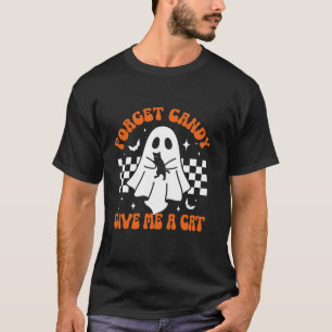 Groovy Ghost Black Cat Forget Candy Give Me A Cat T-Shirt