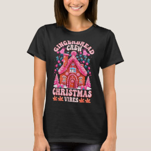Groovy Gingerbread House Crew Nk Christmas Vibes P T-Shirt