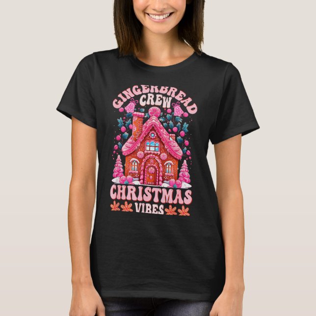 Groovy Gingerbread House Crew Nk Christmas Vibes P T-Shirt (Front)