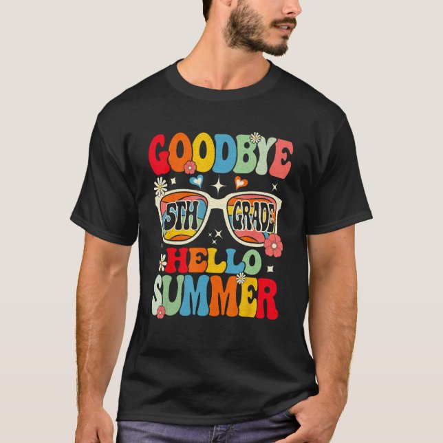 Groovy Goodbye 5th Grade Graduation Hello Summer K T-Shirt (Front)