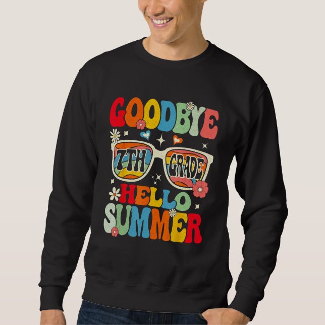 Groovy Goodbye 7th Grade Graduation Hello Summer K Sweatshirt (Front)
