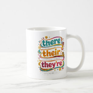 Groovy Grammar Teacher Quote There Their Theyre Hu Coffee Mug