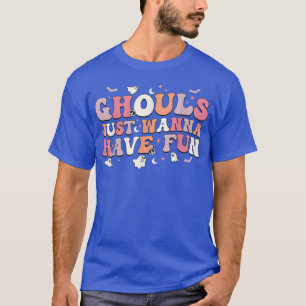 Groovy Halloween Retro Costume Ghouls Just Wanna H T-Shirt