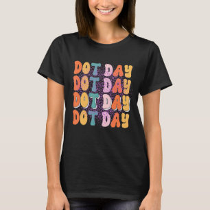 Groovy Happy Dot Day Best For Men And Women T-Shirt