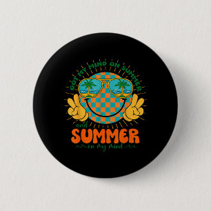 Groovy Happy Face Got My Mind On Summer Teacher 6 Cm Round Badge
