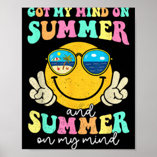 Groovy Happy Face Summer Vibes Got My Mind On Poster