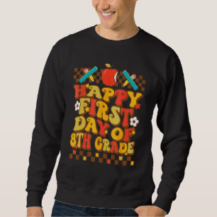 Groovy Happy First Day Of 8th Grade Back To School Sweatshirt