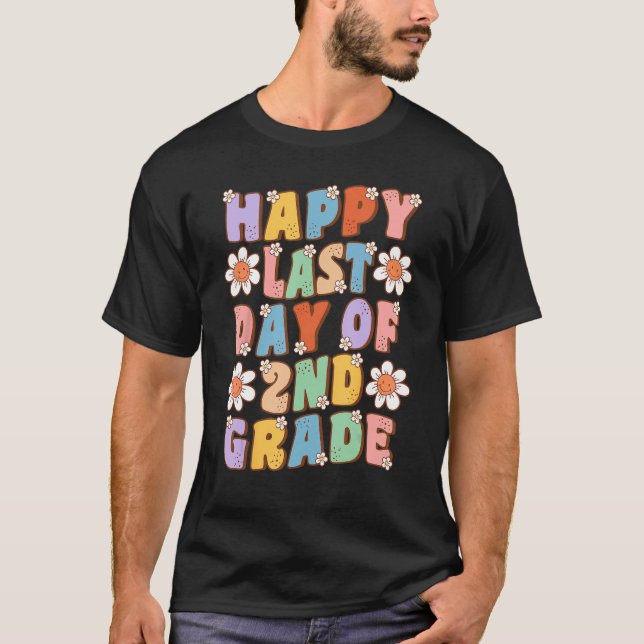 Groovy Happy Last Day Of 2nd Grade Floral Teacher  T-Shirt (Front)