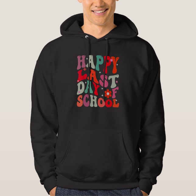 Groovy Happy Last Day Of School Teacher Student Gr Hoodie (Front)
