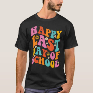 Groovy Happy Last Day Of School Teacher Student Gr T-Shirt