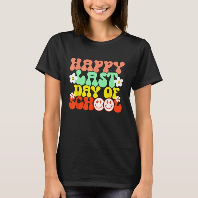 Groovy Happy Last Day of School Teacher Student Gr T-Shirt (Front)