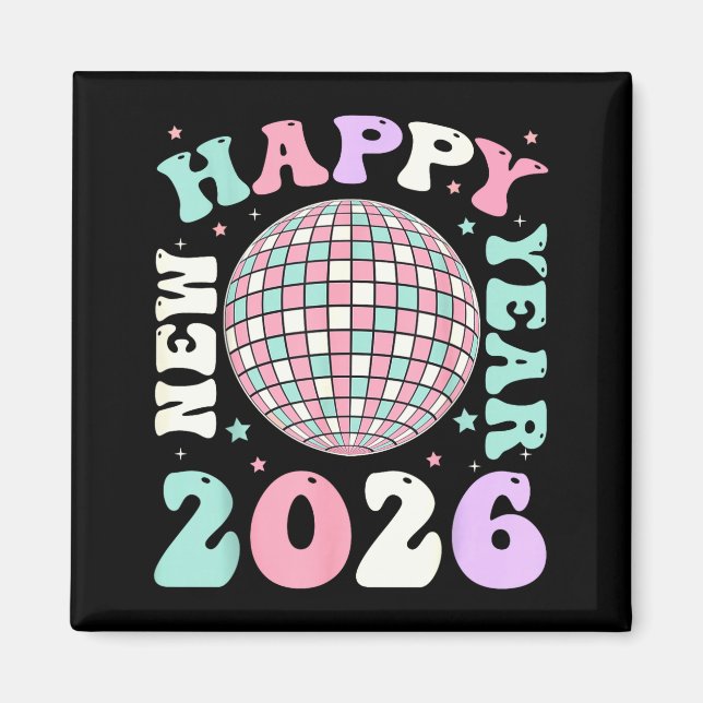 Groovy Happy New Year 2026 Disco Ball New Years Ev Magnet (Front)