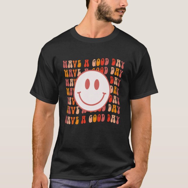 Groovy Happy Smiling Face Have Good Day Positive M T-Shirt (Front)
