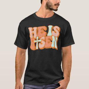 Groovy He Is Risen Jesus Religious Easter Christia T-Shirt