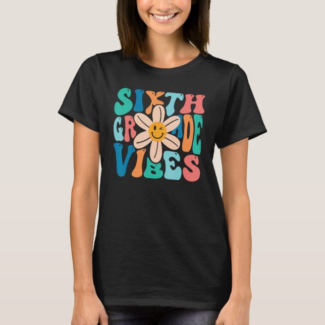Groovy Hello 6th Grade Vibes Retro Teacher Back To T-Shirt (Front)