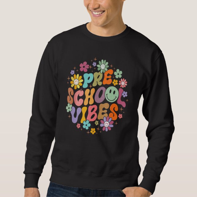 Groovy Hello Preschool Vibes Retro Teachers Back T Sweatshirt (Front)