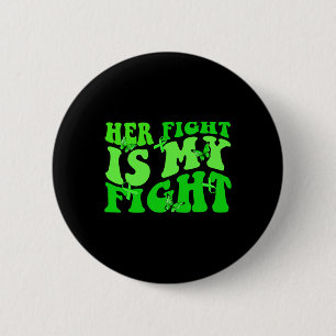 Groovy Her Fight Is My Fight Non-hodgkin Awareness 6 Cm Round Badge
