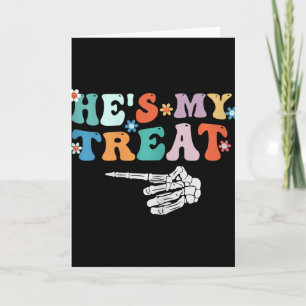 Groovy He's My Treat Skeleton Hand Halloween Coupl Card