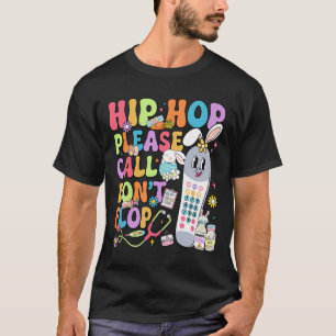 Groovy Hip Hop Please Call Don't Flop Cna Pct East T-Shirt