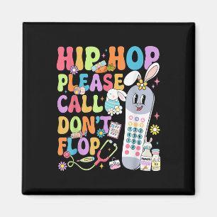 Groovy Hip Hop Please Call Dont Flop Cna Pct Easte Magnet