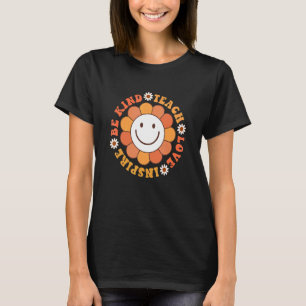 Groovy Hippy Teacher Be Kind Teach Love Inspire El T-Shirt