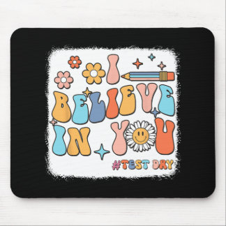 Groovy I Believe In You Testing Test Day Teacher  Mouse Pad