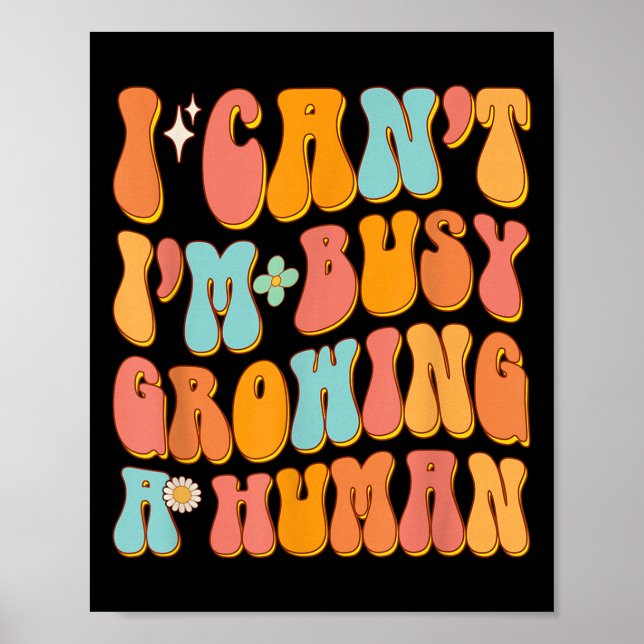 Groovy I Can't I'm Busy Growing A Human Cute Pregn Poster (Front)
