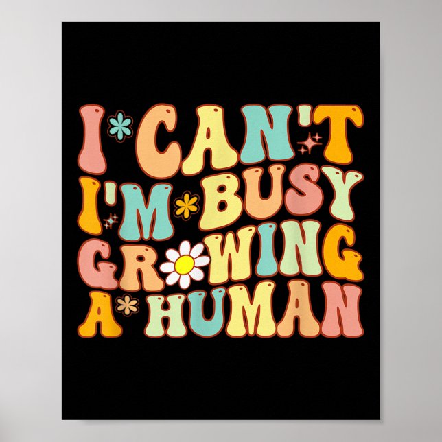 Groovy I Can't I'm Busy Growing A Human For Pregna Poster (Front)