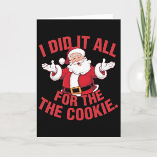 Groovy I Did It All For The Funny Cookie Santa Chr Card